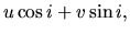 $\displaystyle u\cos i + v \sin i,$