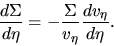 \begin{displaymath}
\frac{d \Sigma}{d \eta}=-\frac{\Sigma}{v_\eta}\frac{d v_\eta}{d \eta}.
\end{displaymath}