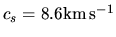 $c_s=8.6{\rm km\,s^{-1}}$