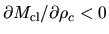 $\partial M_{\rm cl}/\partial \rho_c <0$