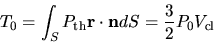 \begin{displaymath}
T_0=\int_S P_{\rm th}{\bf r}\cdot {\bf n} dS=\frac{3}{2}P_0 V_{\rm cl}
\end{displaymath}