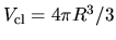 $V_{\rm cl}=4\pi R^3/3$