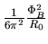 $\frac{1}{6\pi^2}\frac{\Phi_B^2}{R_0}$