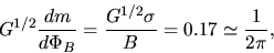 \begin{displaymath}
G^{1/2}\frac{d m}{d \Phi_B}=\frac{G^{1/2}\sigma}{B}=0.17\simeq \frac{1}{2\pi},
\end{displaymath}