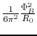 $\frac{1}{6\pi^2}\frac{\Phi_B^2}{R_0}$