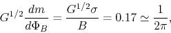 \begin{displaymath}
G^{1/2}\frac{d m}{d \Phi_B}=\frac{G^{1/2}\sigma}{B}=0.17\simeq \frac{1}{2\pi},
\end{displaymath}
