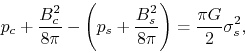 \begin{displaymath}
p_c+\frac{B_c^2}{8\pi}-\left(p_s+\frac{B_s^2}{8\pi}\right)
=\frac{\pi G}{2}\sigma_s^2,
\end{displaymath}