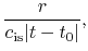 $\displaystyle \frac{r}{c_{\rm is}\vert t-t_0\vert},$