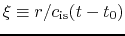 $\xi\equiv r/c_{\rm is}(t-t_0)$