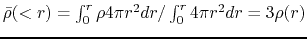 $\bar{\rho}(<r)=\int_0^r \rho 4\pi r^2 dr /\int_0^r 4\pi r^2 dr =3 \rho(r)$