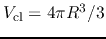 $V_{\rm cl}=4\pi R^3/3$