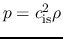 $p=c_{\rm is}^2 \rho$