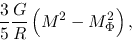 \begin{displaymath}
\frac{3}{5}\frac{G}{R}\left(M^2-M_\Phi^2\right),
\end{displaymath}