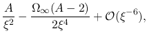 $\displaystyle \frac{A}{\xi^2}-\frac{\Omega_\infty(A-2)}{2\xi^4}+ {\cal O}(\xi^{-6}),$