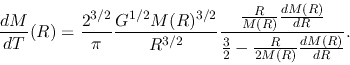 \begin{displaymath}
\frac{d M}{d T}(R)=\frac{2^{3/2}}{\pi}\frac{G^{1/2}M(R)^{3/2...
... M(R)}{d R}}
{\frac{3}{2}-\frac{{R}}{2M(R)}\frac{dM(R)}{d R}}.
\end{displaymath}