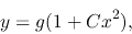 \begin{displaymath}
y=g(1+Cx^2),
\end{displaymath}